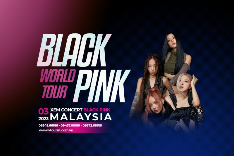 BLACKPINK WORLD TOUR 2023 TẠI MALAYSIA