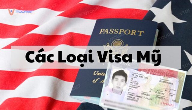 Các Loại Visa Mỹ Phổ Biến Hiện Nay