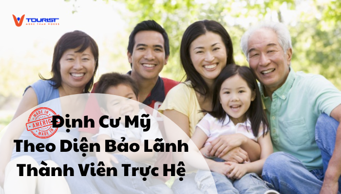 Định cư Mỹ theo diện bảo lãnh thành viên trực hệ