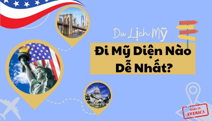 Đi Mỹ diện nào dễ nhất?