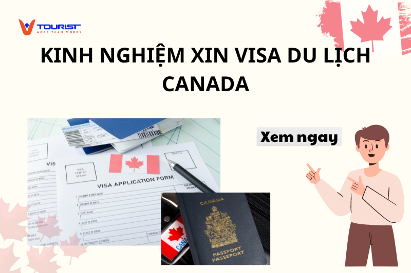 Kinh nghiệm xin visa du lịch Canada