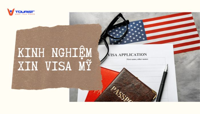 Kinh Nghiệm Xin Visa Mỹ