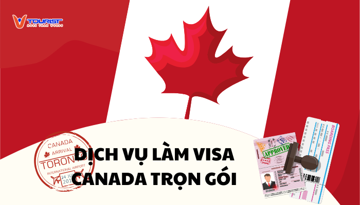 Dịch vụ làm visa Canada trọn gói