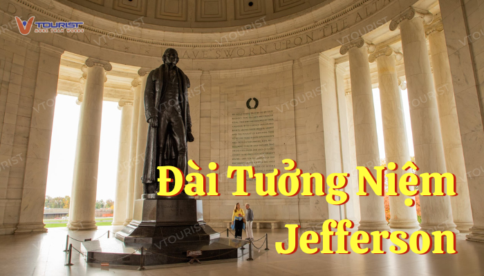 Đài tưởng niệm Jefferson hay Jefferson Memorial là nơi tôn vinh nhà sáng lập vĩ đại và xuất chúng của Hoa Kỳ - cố Tổng thống Thomas Jefferson