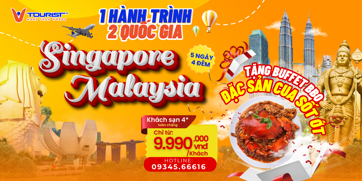 Trải nghiệm tour Singapore - Malaysia tại VTourist chỉ từ 9.990.000 VNĐ