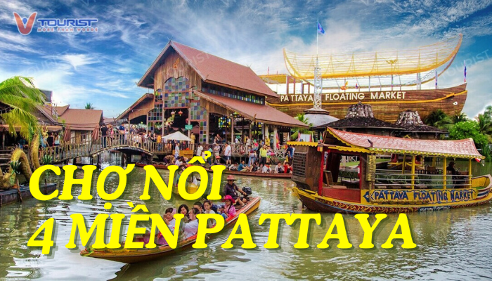 Chợ nổi 4 miền Pattaya điểm đến mua sắm văn hoá nức tiếng của Thái Lan, nơi giao thoa giữa 4 nền văn hoá truyền thống bao gồm Bắc, Trung, Nam và Đông Bắc của Xứ sở chùa vàng