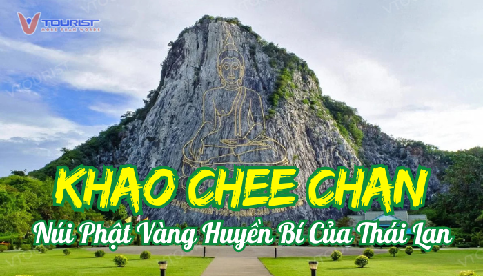 Khao Chee Chan điểm đến linh thiêng với hình ảnh hiện thân của Đức Phật và tấm lòng hiếu thảo của vua Rama X dành cho cha của mình, nổi tiếng với bức tượng Phật được tạc trên núi đá vôi với tổng lượng vàng được phủ lên đến 999kg