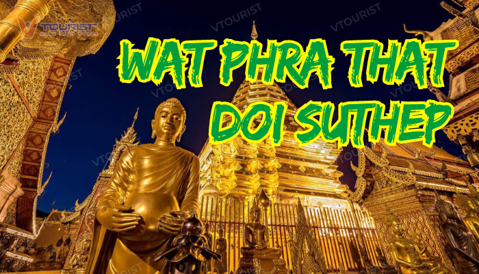 Wat Phra That Doi Suthep là ngôi chùa vàng huyền thoại của Thái Lan, tồn tại với lịch sử hơn 600 năm, nổi tiếng với sự nhiệm màu của Đức Phật