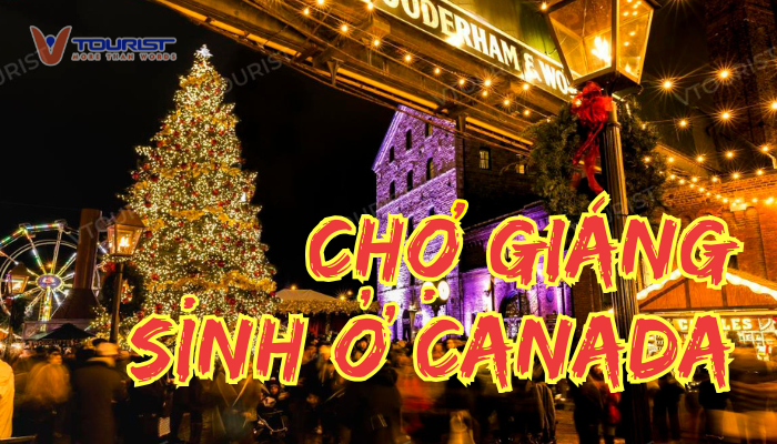 Các khu chợ Giáng sinh ở Canada gấy ấn tượng với không gian trang trí giáng sinh ấm áp, những cây thông noel khổng lồ, hàng trăm cửa hàng......