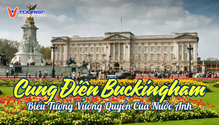 Cung điện Buckingham "trái tim" quyền lực tồn tại hơn 3 thế kỷ của Vương quốc Anh, nơi chứng kiến những sự kiện lịch sử và quyết định quan trọng của nước Anh