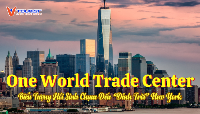 Chạm đến tinh thần bất khuất của New York khi khám phá One World Trade Center – tòa tháp kể câu chuyện tái sinh mạnh mẽ nhất nước Mỹ.