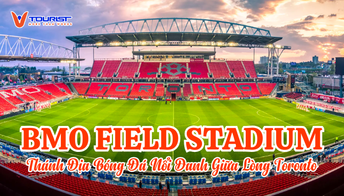 Giữa lòng Toronto, BMO Field tỏa sáng trong mùa World Cup 2026, nơi cảm xúc bóng đá và hành trình khám phá Canada hòa làm một.
